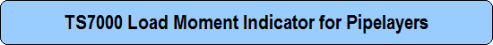 TS7000 Load Moment Indicator for Pipelayers